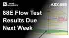 88E-Flow-Test-Results-Due-Next-Week