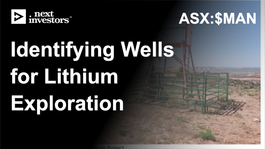 MAN identifies cost effective wells for lithium exploration