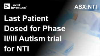 NTI - last patient dosed for Phase II/III Autism trial