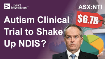 NTI autism clinical trial results in next 8 weeks - can it save billions of dollars in NDIS funding needs?