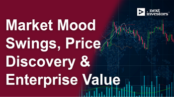 Market Mood Swings, Price Discovery & Enterprise Value