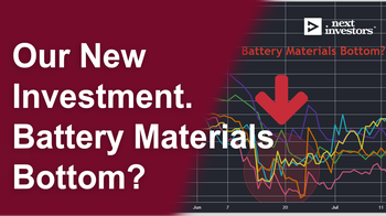Our new Investment. Battery materials bottom? Summary of the key media events this week.