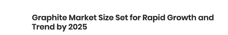 https://www.businesswire.com/news/home/20191108005209/en/Special-Graphite-Market-2024---Increasing-Demandhttps:/montana-ledger.com/graphite-market-size-set-for-rapid-growth-and-trend-by-2025/90585/